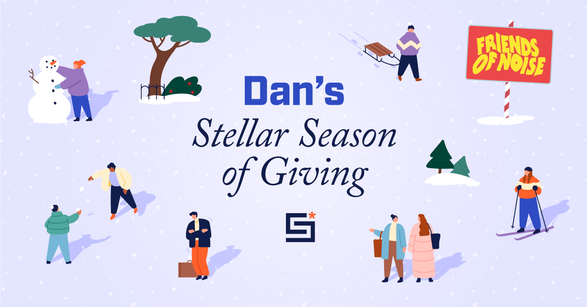 Dan’s Stellar Season of Giving Dan’s Stellar Season of Giving